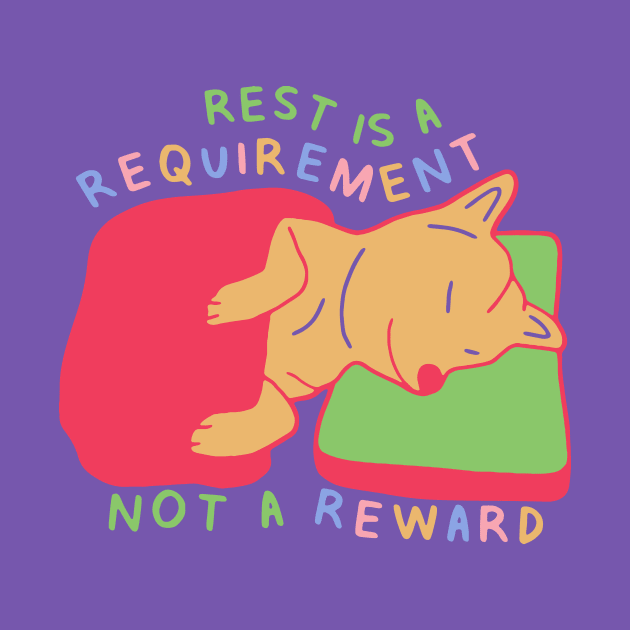 Rest is a Requirement - Sleepy Shiba Inu - Version 1 Self Care Quotes by aaalou