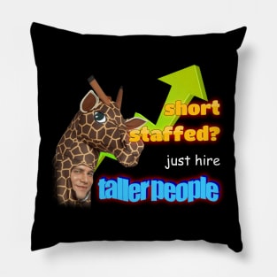 Short Staffed Just Hire Taller People Meme Pillow