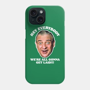 Hey Everybody, We're All Gonna Get Laid! Caddyshack Fan Design Phone Case