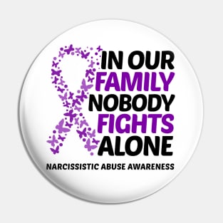 In Our Family Nobody Fights Alone Narcissistic Abuse Awareness Pin