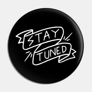 Stay Tuned Pin