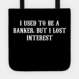 From Banker to Bored: A Tale of Lost Interest Tote