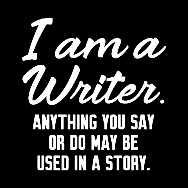 I Am a Writer Funny by Work Memes