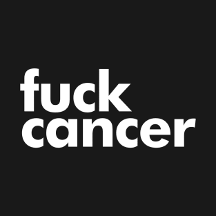 FUCK CANCER T-Shirt