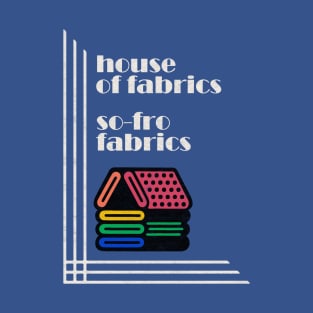 Sofro House of Fabrics T-Shirt