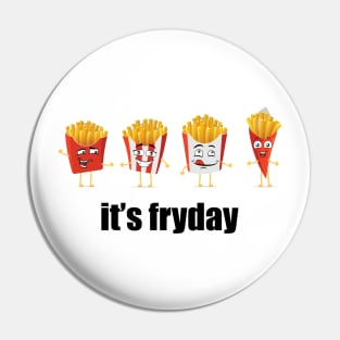 French Fries Pun - It's Fryday Pin