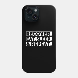 Recover Eat Sleep Repeat Black And White Phone Case
