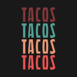 Tacos Tacos Tacos Tacos T-Shirt