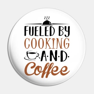 Fueled by Cooking and Coffee Pin