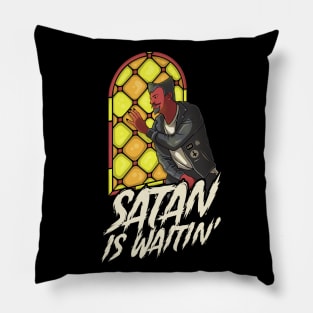 Satan Is Waitin' Pillow