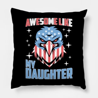 Awesome Like My Daughter Funny Father's Day & 4th Of July Pillow