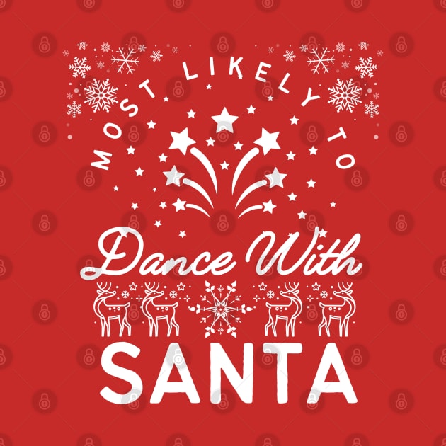 most likely to dance with santa by click2print