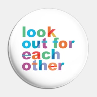 'Look Out For Each Other' Radical Kindness Shirt Pin