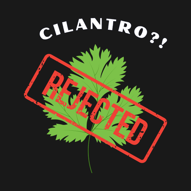 I Hate Cilantro by MotleyRidge