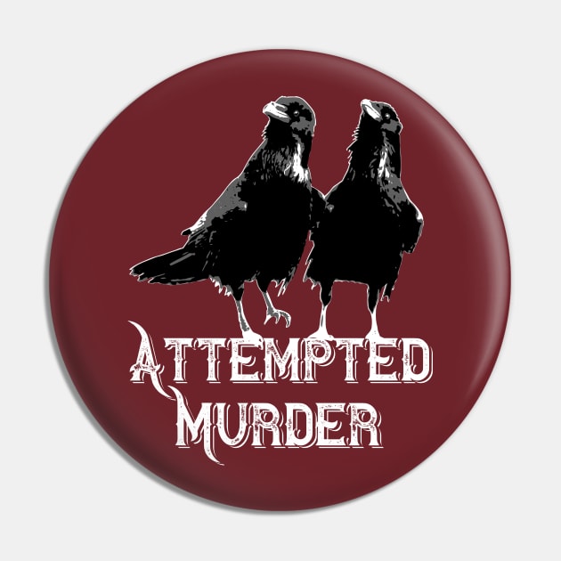 Attempted Murder Pin by gnotorious