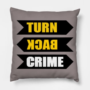 Turn Back Crime Pillow