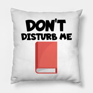 Bookworm don't disturb me Pillow