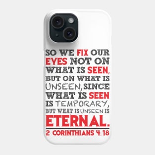 2 Corinthians 4:18 Phone Case