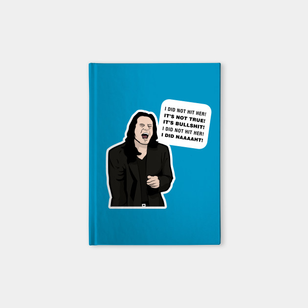I Did Not Hit Her I Did Naaaaht Tommy Wiseau Room Quote The Room Notebook Teepublic