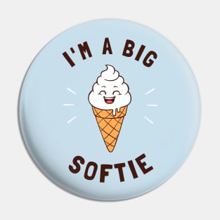 I'm A Big Softie Pin