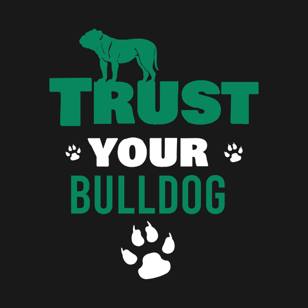 Trust your bulldog by cypryanus