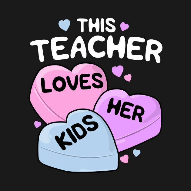 This Teacher Loves Her Kids T-Shirt Valentines Day Heart by 14thFloorApparel