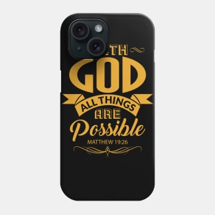 With God All Things Are Possible Christian Gift Phone Case