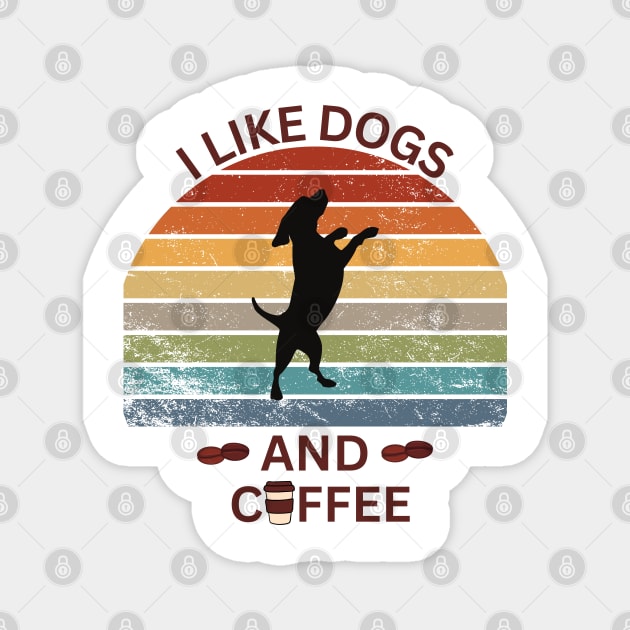 I Like Dogs and Coffee Magnet by FitchByEvelyn