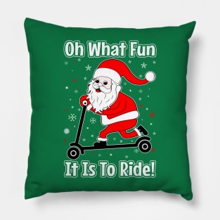 Oh What Fun It Is To Ride Santa Scooter Pillow