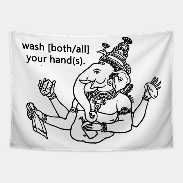 wash [both/all] your hand(s). Tapestry by Taversia