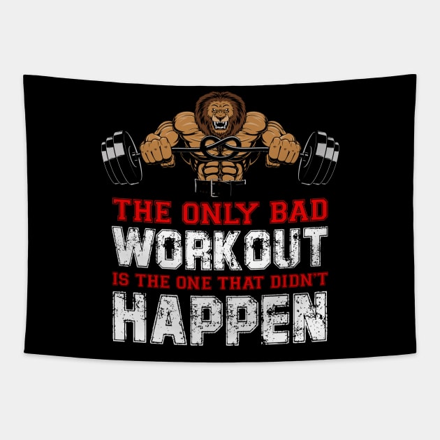 The Only Bad Workout Is The One That Didn't Happen | Motivational & Inspirational | Gift or Present for Gym Lovers Tapestry by MikusMartialArtsStore