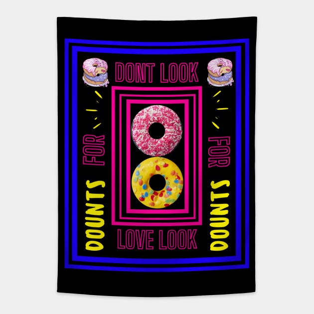 Dont Look For Love Look For Donuts Tapestry by ASOR14