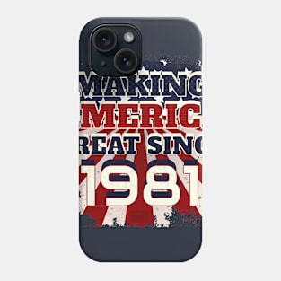 1981 Making America Great Patriotic US Born Birthday Phone Case