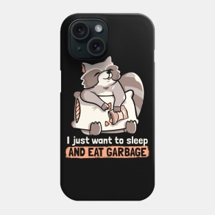 Sleep and Eat Garbage Cute Funny Gift Phone Case