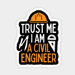 Trust me I am a civil engineer Magnet