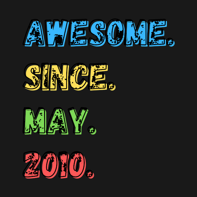 Awesome. Since. May. 2010. Shirt by LBAM, LLC