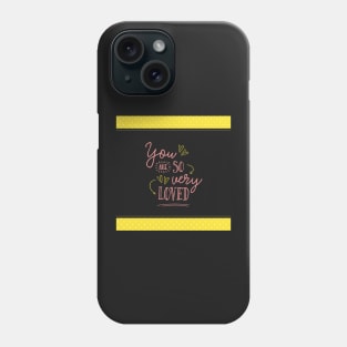 You are So Very Loved - Yellow Phone Case