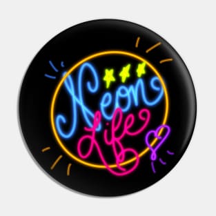 Neon Life Pin