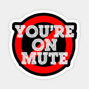 You're On Mute Magnet