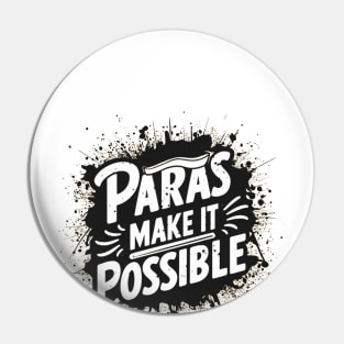 "Paras Make It Possible" Appreciation Teacher Tee Pin