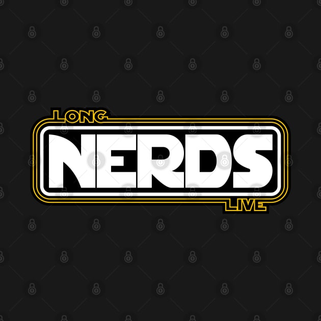 Long Live Nerds! by JWDesigns