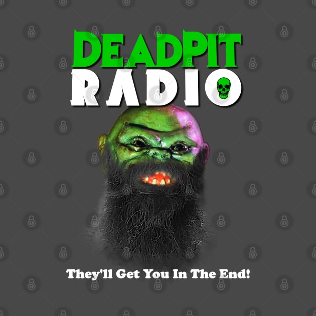 They'll Get You (DEADPIT Radio) by SHOP.DEADPIT.COM 