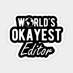 Editor - World's Okayest Editor Magnet