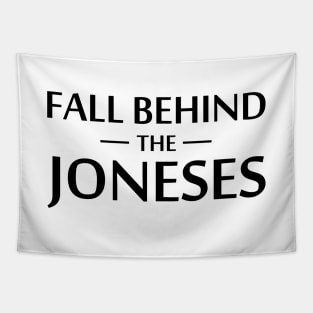 Fall Behind The Joneses Tapestry