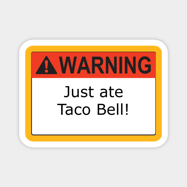 Warning Taco Bell Magnet by Kleiertees