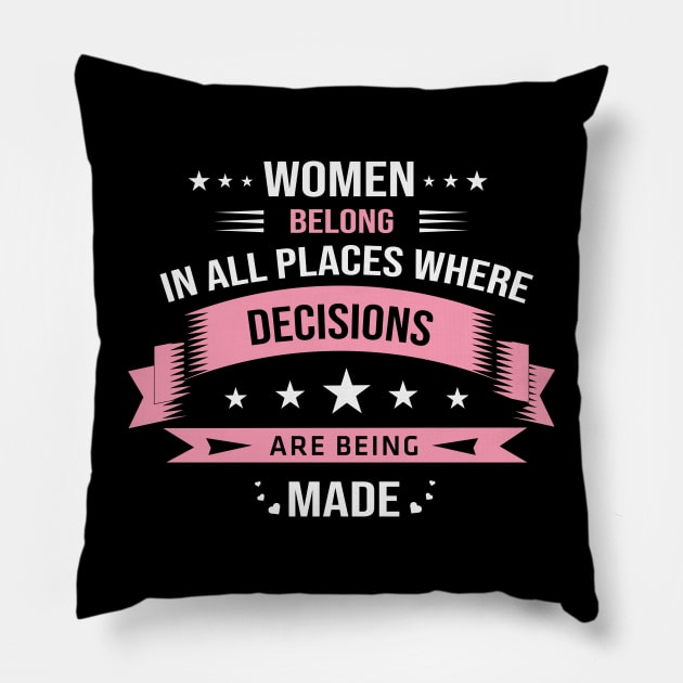 Women Belong in All Places Pillow by busines_night