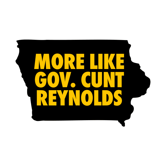 Iowa Governor Cunt Reynolds by Super Secret Villain