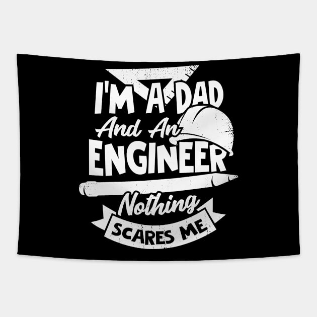 I'm A Dad And An Engineer Nothing Scares Me Tapestry by Dolde08