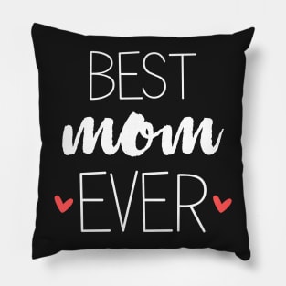 Best Mom Ever - mom gifts Pillow