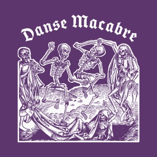 Dance of Death-  Danse Macabre - Spooky Medieval Art Skeletons Gothy T-Shirt